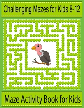 Paperback Challenging mazes for kids 8-12: Maze activity book for kids Book
