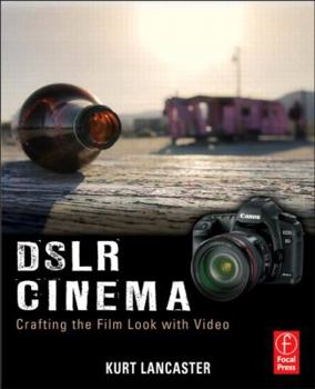 Paperback DSLR Cinema: Crafting the Film Look with Video Book