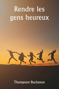 Paperback Rendre les gens heureux [French] Book