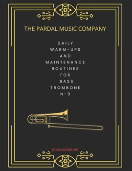 Paperback Daily Warm-Ups And Maintenance Routines For Bass Trombone N-9: Johannesburg Book