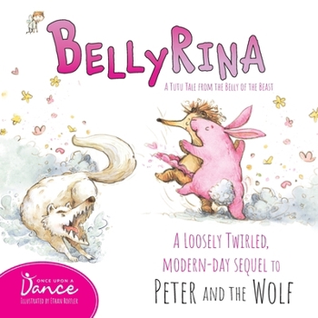 Bellyrina: A Tutu Tale from the Belly of the Beast (Dancing Ever After)