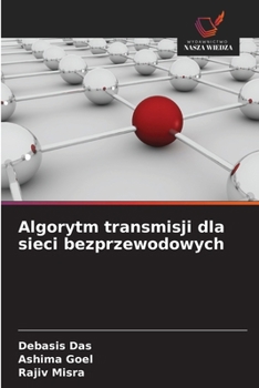 Paperback Algorytm transmisji dla sieci bezprzewodowych [Polish] Book