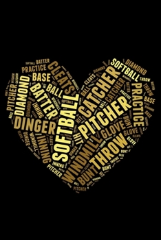 Softball Word Cloud Love: Softball Lined Notebook, Softball Logbook, Journal Gift for a Softball Player or a Softball Coach/ 120 Pages, 6x9, Soft Cover.