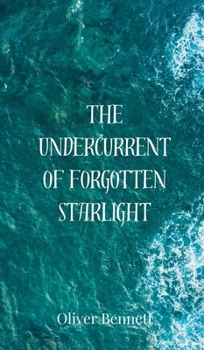 Hardcover The Undercurrent of Forgotten Starlight Book