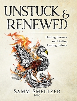 Paperback Unstuck & Renewed: Healing Burnout and Finding Lasting Balance Book