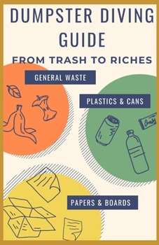Paperback Dumpster Diving Guide: From Trash To Riches Book