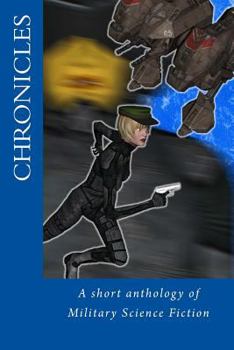 Paperback Chronicles: A short anthology of Military Science Fiction Book