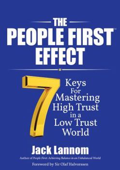 Hardcover The People First Effect: 7 Keys for Mastering High Trust in a Low Trust World Book