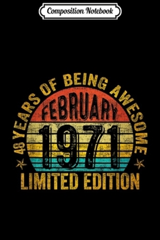 Composition Notebook: February 1971 Limited Edition 48th Birthday Gifts  Journal/Notebook Blank Lined Ruled 6x9 100 Pages