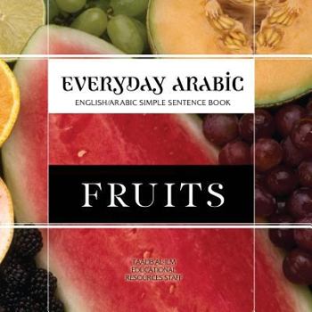 Paperback Everyday Arabic: Fruits: English/Arabic Simple Sentence Book