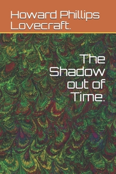 The Shadow out of Time.