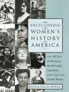 Hardcover The Encyclopedia of Women's History in America: Over 500 Years of Movements, Breakthroughs, Legislation, Court Cases, and Notable Women Book