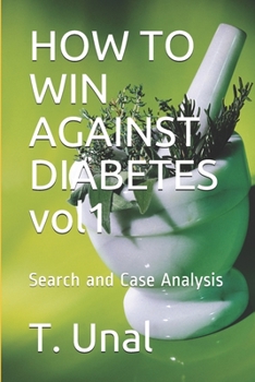 Paperback HOW TO WIN AGAINST DIABETES vol1: Search and Case Analysis Book