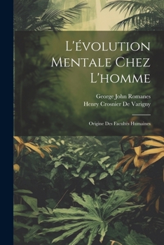 Paperback L'évolution Mentale Chez L'homme: Origine Des Facultés Humaines [French] Book