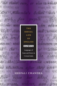 The Sexual Life of English: Languages of Caste and Desire in Colonial India - Book  of the Next Wave: New Directions in Women's Studies