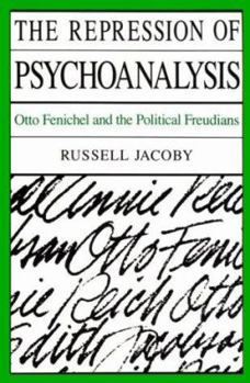 Paperback The Repression of Psychoanalysis: Otto Fenichel and the Political Freudians Book