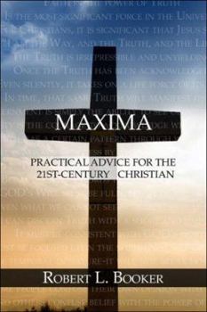 Paperback Maxima: Practical Advice for the 21st-Century Christian Book