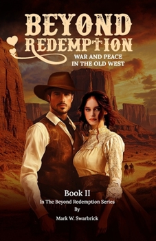 Beyond Redemption: War and Peace in the Old West (Beyond Redemption Series)