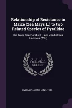 Relationship of resistance in maize (Zea mays L.) to two related species of Pyralidae: Dia traea saccharalis (F.) and Zeadiatraea lineolata