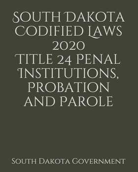 Paperback South Dakota Codified Laws 2020 Title 24 Penal Institutions, Probation and Parole Book