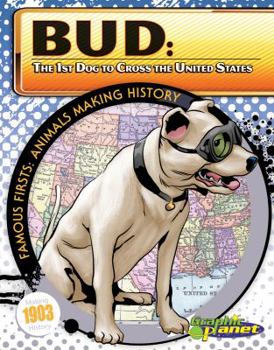 Library Binding Bud: 1st Dog to Cross the United States: 1st Dog to Cross the United States Book
