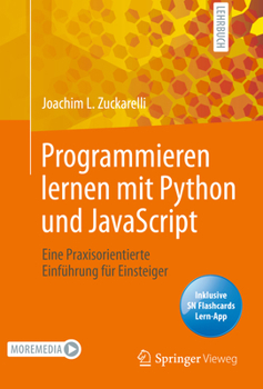 Paperback Programmieren Lernen Mit Python Und JavaScript: Eine Praxisorientierte Einführung Für Einsteiger [German] Book