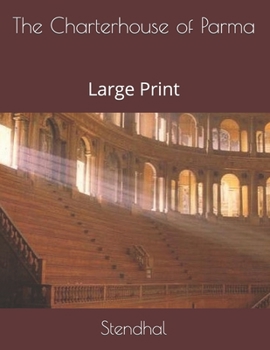 Paperback The Charterhouse of Parma: Large Print Book
