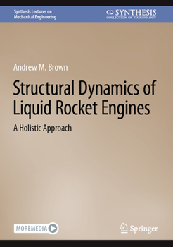 Hardcover Structural Dynamics of Liquid Rocket Engines: A Holistic Approach Book