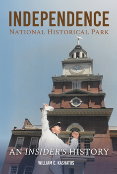 Hardcover Independence National Historical Park: An Insider's History Book