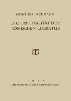 Paperback Die Originalität Der Römischen Literatur: Öffentliche Vorlesung [German] Book