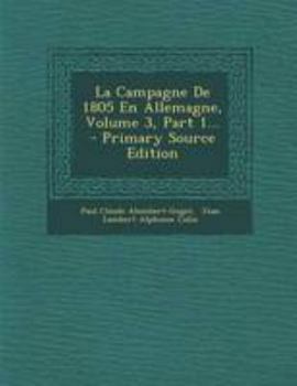 Paperback La Campagne de 1805 En Allemagne, Volume 3, Part 1... [French] Book