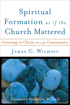 Paperback Spiritual Formation as if the Church Mattered Book