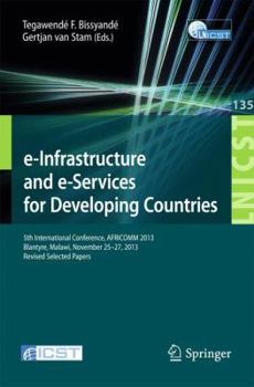 Paperback E-Infrastructure and E-Services for Developing Countries: 5th International Conference, Africomm 2013, Blantyre, Malawi, November 25-27, 2013, Revised Book