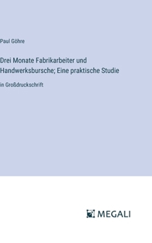 Hardcover Drei Monate Fabrikarbeiter und Handwerksbursche; Eine praktische Studie: in Großdruckschrift [German] Book