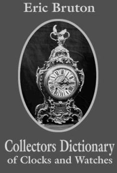 Hardcover Collector's Dictionary of Clocks and Watches Book