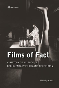 Paperback Films of Fact: A History of Science in Documentary Films and Television Book