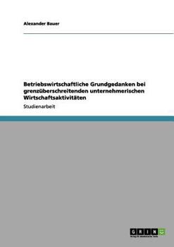 Paperback Betriebswirtschaftliche Grundgedanken bei grenzüberschreitenden unternehmerischen Wirtschaftsaktivitäten [German] Book