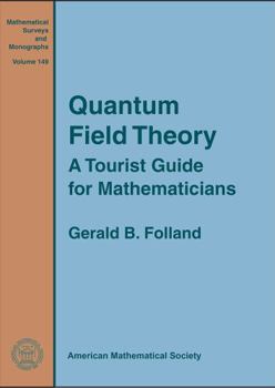 Paperback Quantum Field Theory: A Tourist Guide for Mathematicians (Mathematical Surveys and Monographs, 149) Book