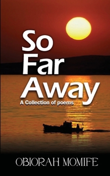 SO FAR AWAY: A COLLECTION OF POEMS