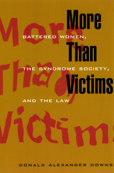 Hardcover More Than Victims: Battered Women, the Syndrome Society, and the Law Book