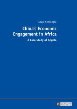 Paperback China's Economic Engagement in Africa: A Case Study of Angola Book