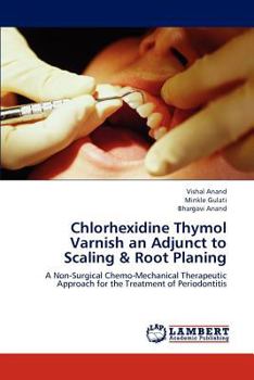 Paperback Chlorhexidine Thymol Varnish an Adjunct to Scaling & Root Planing Book