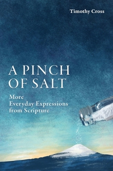 Paperback A Pinch of Salt: More Everyday Expressions from Scripture Book