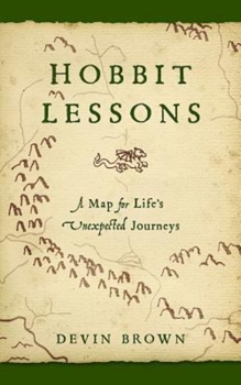 Paperback Hobbit Lessons: A Map for Life's Unexpected Journeys Book