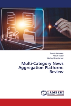 Paperback Multi-Category News Aggregation Platform: Review Book