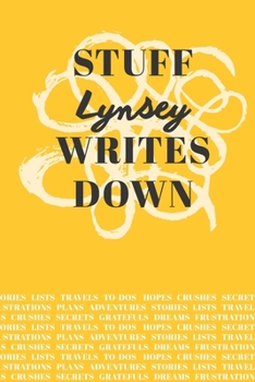 Paperback Stuff Lynsey Writes Down: Personalized Journal / Notebook (6 x 9 inch) with 110 wide ruled pages inside [Mustard Yellow] Book