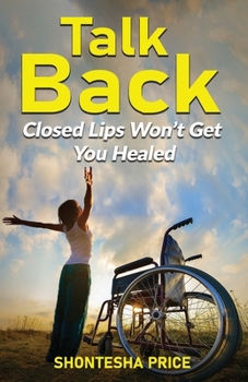 Paperback Talk Back: Closed lips Won't Get You Healed Book