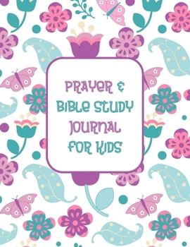 Paperback Prayer & Bible Study Journal for Kids: Devotional Journal to Encourage Prayer & Bible Journaling in Children - Purple Butterfly Design (Volume 2) Book