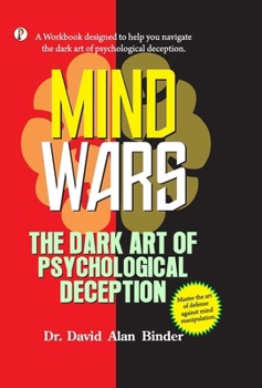 Hardcover Mind Wars: The Dark Art of Psychological Deception Book