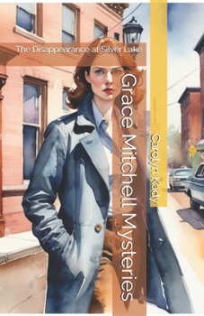Grace Mitchell Mysteries: The Disappearance at Silver Lake